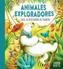 Lola, la buscadora de plantas, Sharon Rentta - EDEBE