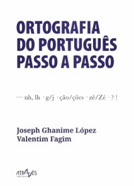 Ortografía do Português Passo a Passo, Joseph Ghanime López/Valentim Fagim - Atraves Editora