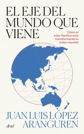 El eje del mundo que viene, Juan Luis López Aranguren - ARIEL