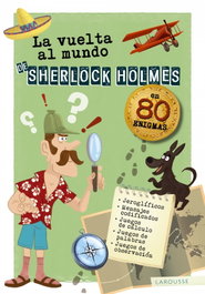 LAROUSSE, LA VUELTA AL MUNDO DE SHERLOCK HOLMES, LA. (INFANTIL)