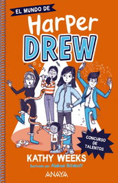 El mundo de Harper Drew: Concurso de talentos, Kathy Weeks - ANAYA