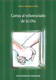 CARTAS AL VOLUNTARIADO DE LA Uva, Martín Rodríguez Rojo - UNIV.VALLADOLID