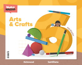 SANTILLANA, Arts & Crafts 6º Primaria World Makers 2023 - Santillana