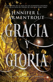 Gracia y gloria, Jennifer Armentrout - PLATAFORMA EDITORIAL