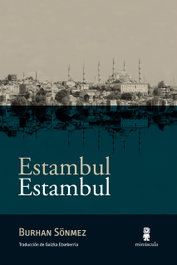 Estambul Estambul, Burhan Sönmez - Minuscula Editorial
