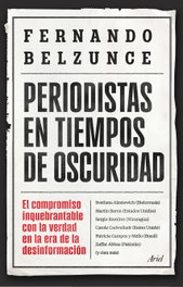 Periodistas en tiempos de oscuridad, Fernando Belzunce - ARIEL