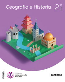 SANTILLANA, GEOGRAFÍA E HISTORIA 2ºESO. CONSTRUYENDO MUNDOS 2023