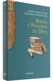 Biblia y Palabra de Dios, Antonio María Artola Arbiza - VERBO DIVINO