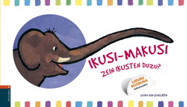 IBAIZABAL, IKUSI MAKUSI, ZER IKUSTEN DUZU?