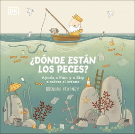 DORLING KINDERSLEY (DK), ¿Dónde están los peces? - Brendan Kearney