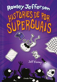 ESTRELLA POLAR Diari del Rowley 3. Històries de por superguais, Jeff Kinney - ESTRELLA POLAR