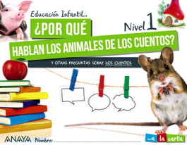ANAYA INF 3 ¿POR QUÉ HABLAN LOS ANIMALES DE LOS CUENTOS? NIVEL 1 2021, AA.VV - ANAYA