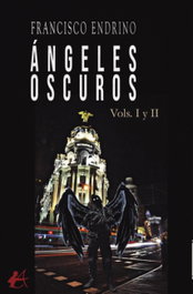 Ángeles Oscuros I y II, Francisco Endrino - Editorial Adarve