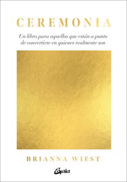 Ceremonia, Brianna Wiest - GAIA