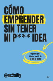 Cómo emprender sin tener ni puta idea, Ac2ality - MARTINEZ ROCA