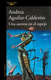 ALFAGUARA, Asesina en el espejo, una, Andrea Aguilar-Calderón - ALFAGUARA