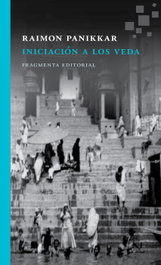 Iniciación a los Veda, Raimon Panikkar Alemany - FRAGMENTA