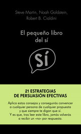 El pequeño libro del sí, Noah Goldstein y Robert Cialdini, Steve Martin - ALIENTA