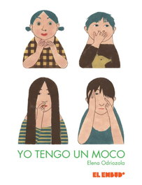 Yo tengo un moco, Elena Odriozola Belástegui - MODERNAS EL EMBUDO