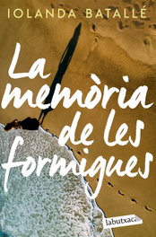 La memòria de les formigues, Iolanda Batallé Prats - LABUTXACA
