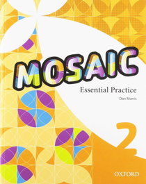 Mosaic 2. Workbook Essential Practice, Cheryl Pelteret - OXFORD UNIVERSITY PRESS