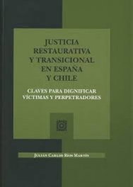 Justicia restaurativa y transicional en España y Chile, Juan Carlos Ríos Martín - COMARES