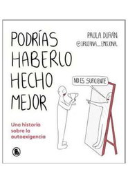 Penguin Random House Grupo Editorial, S.A.U. Podrías haberlo hecho mejor de Paula Durán