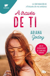 A través de ti, Ariana Godoy - B DE BOLSILLO