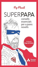 Superpapa, Pep Planell Domènech - AMAT EDITORIAL