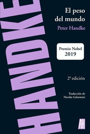 El peso del mundo, Peter Handke - ADRIANA HIDALGO, EDITORIAL