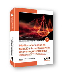 Medios adecuados de solución de controversias en vía no jurisdiccional, Rosa Pérez Martell - BOSCH TEXT