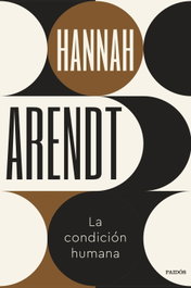 La condición humana, Hannah Arendt - PAIDOS