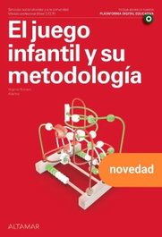 Altamar Editorial, El juego infantil y su metodología, el. Nueva edición - Altamar Editorial