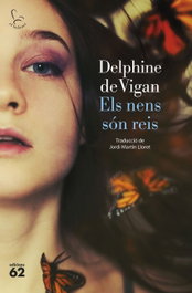 Els nens són reis, Delphine de Vigan - EDICIONS 62