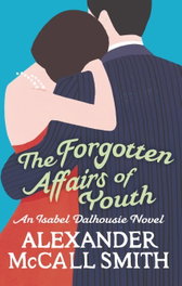 LITTLE BROWN, THE FORGOTTEN AFFAIRS OF YOUTH, ALEXANDER MCCAL - LITTLE BROWN