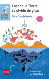 Cuando la tierra se olvidó de girar, Fina Casalderrey - SM