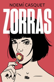 Zorras, Noemí Casquet - B DE BOLSILLO