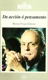 Da acción ó pensamento, Manuel Fraga Iribarne - IR INDO