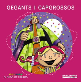 Gegants i capgrossos, Estel Baldó; Rosa Gil; Maria Soliva - BARCANOVA