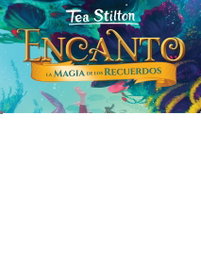 La magia de los recuerdos, Tea Stilton - Destino Infantil