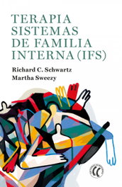 Terapia Sistemas de familia interna (IFS), Richard C. Schwartz - ELEFTHERIA