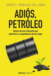 Adiós, petróleo, Jorge C. Morales de Labra - ALIANZA