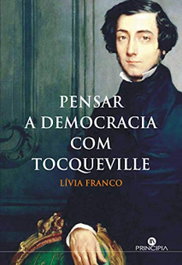 Pensar a Democracia com Tocqueville, Livia Franco - PRINCIPIA