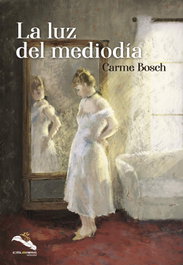 La luz del mediodía, Carme Bosch - CELEBRE EDITORIAL