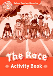 OXFORD UNIVERSITY PRESS ORI 2 THE RACE ACTIVITY WB, READ AND IMAGINE - OXFORD UNIVERSITY PRESS