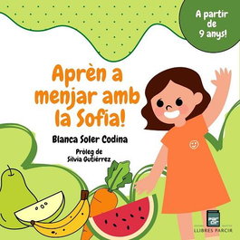 Aprèn a menjar amb la Sofia!, Blanca Soler Codina - PARCIR EDICIONS SELECTES