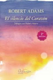 El silencio del Corazón, Robert Adams - CHINMAYAN EDICIONES