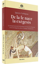 De la fe nace la exégesis, Ignacio Carbajosa Pérez - VERBO DIVINO