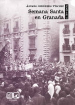 SEMANA SANTA EN GRANADA (1760-1960), ÁLVARO GUERRERO VÍLCHEZ - COMARES