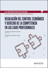 ARANZADI, Regulacion del control economico y derecho de competencia - Los Diez Esenciales de Aranzadi
